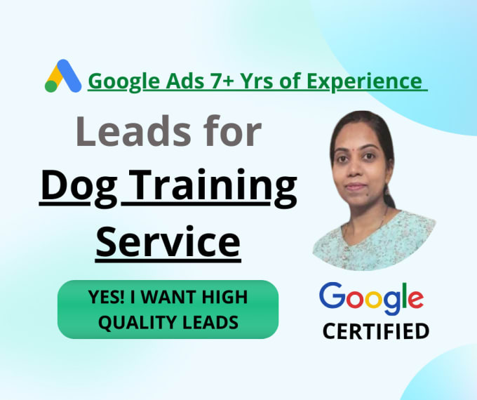 Gig Preview - Generate leads for dog training service using google ads