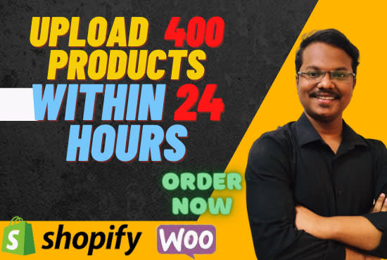 Gig Preview - Upload or add 400 products to your woocommerce and shopify store