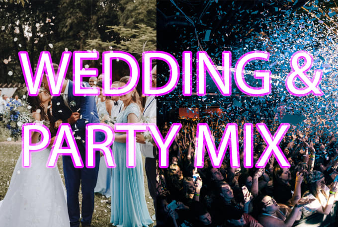 Gig Preview - Mix music for your wedding, party or event in 24 hours