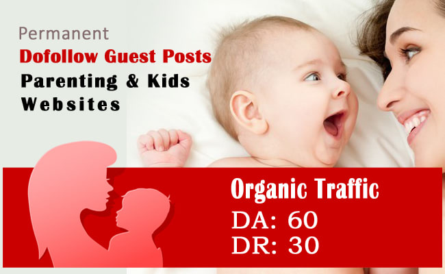 Gig Preview - Post your guest post on my dofollow da60 kids parenting site