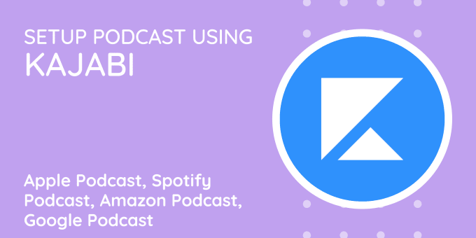 Gig Preview - Setup your podcast using kajabi