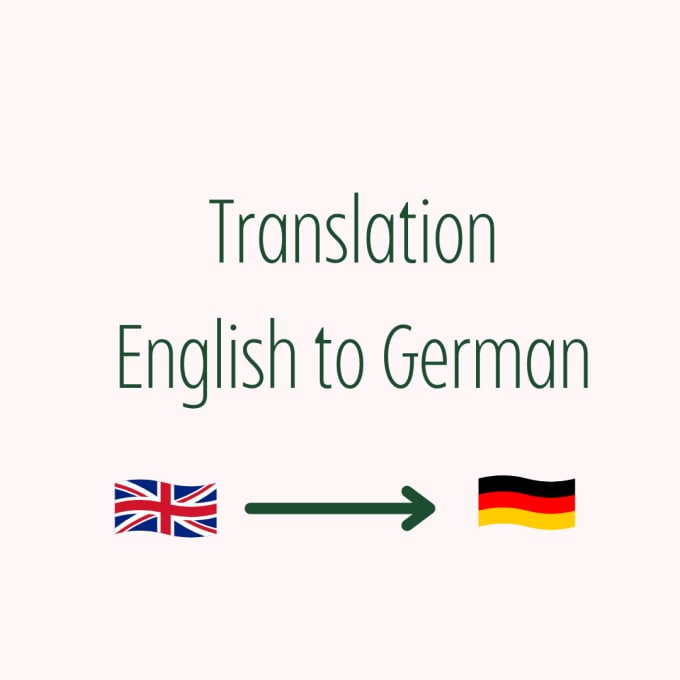 Gig Preview - Translate your text from english to german