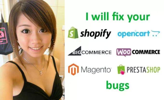 Gig Preview - Fix your shopify, opencart, bigcommerce, woocommerce, magento, prestashop bugs