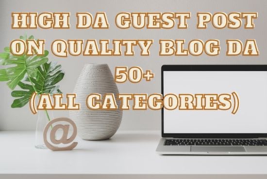 Gig Preview - Do guest posting for you on high da, DR quality blog