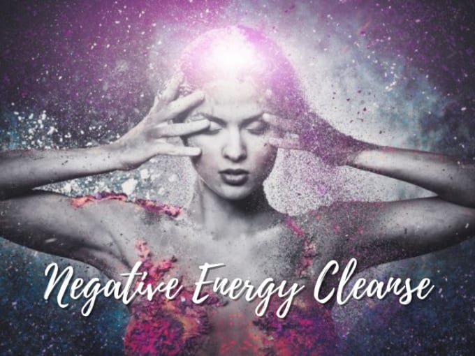 Gig Preview - Cleanse your mind, body, soul and remove negative energy