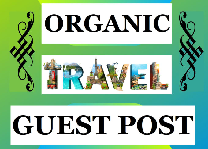 Gig Preview - Write and publish travel guest post on da66 9y old travel blog sites