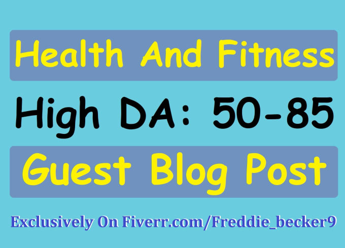 Gig Preview - Write a quality guest post on da 47, pa 38 health and fitness blog