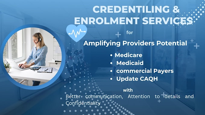 Gig Preview - Do medicare, medicaid credentiling and enrolment