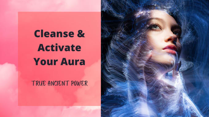 Gig Preview - Perform strong aura cleanse and activation