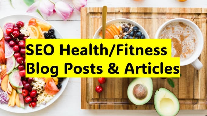 Gig Preview - Write unique SEO optimized health and fitness blog posts