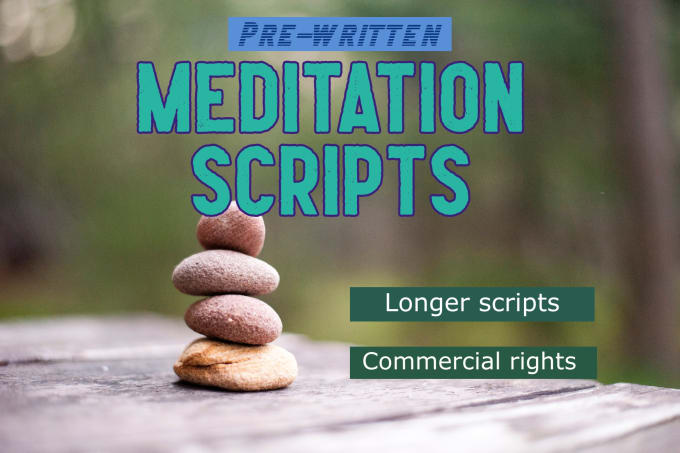 Gig Preview - Provide longer meditation scripts