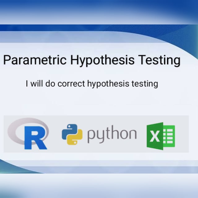 Gig Preview - Do parametric hypothesis testing with interpretations