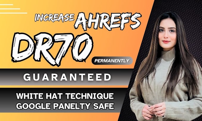 Gig Preview - Increase ahrefs domain rating dr 70 using high authority SEO backlinks