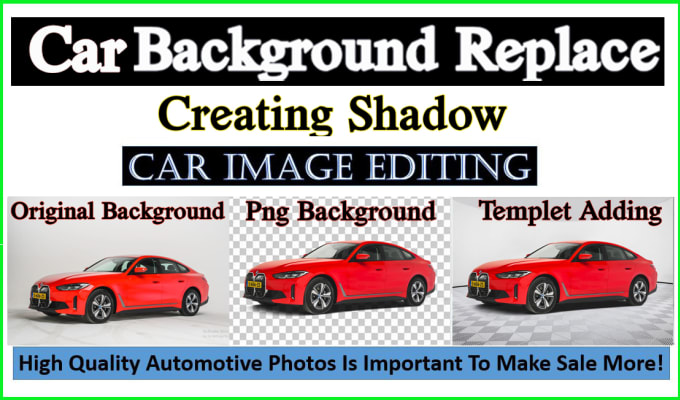 Gig Preview - Do car image editing, automotive car  background replace with shadow