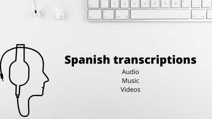 Gig Preview - Do spanish transcription of your videos or audios