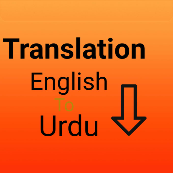 Gig Preview - Do english to urdu translation or urdu to english translation