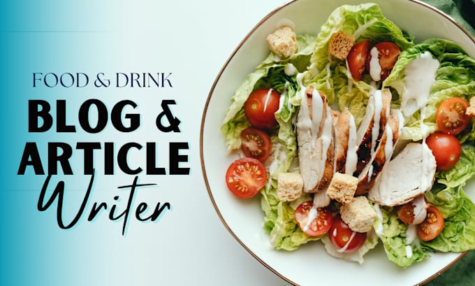 Gig Preview - Write SEO optimized articles or blog posts about food, drink and recipe