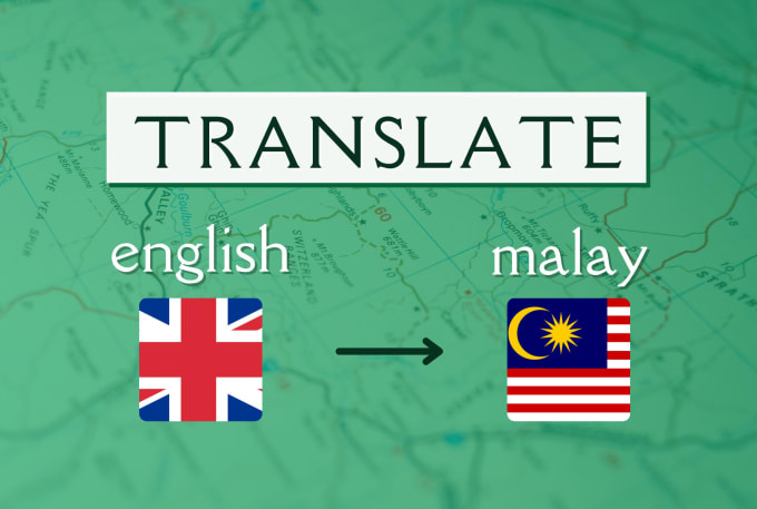 Gig Preview - Translate from english to malay and vice versa