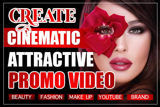 Gig Preview - Do cinematic youtube, brand, beauty, fashion promo video