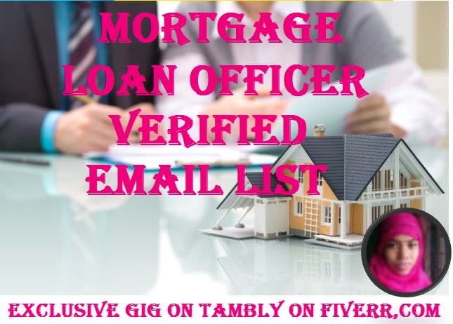 Gig Preview - Find mortgage loan officer or loan originator verified email list