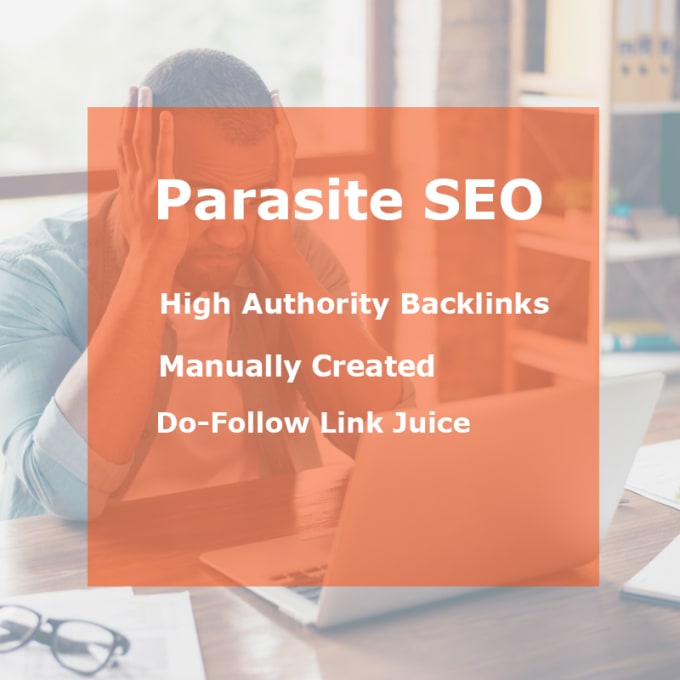 Gig Preview - Create high authority backlinks on parasites SEO