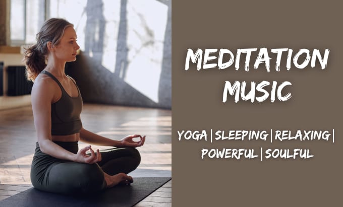 Gig Preview - Create powerful relaxing meditation music for yoga, sleep