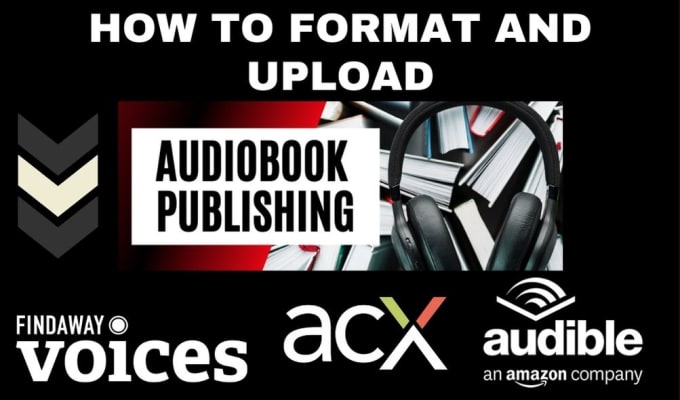 Gig Preview - Format your audiobook and publish to amazon audible acx