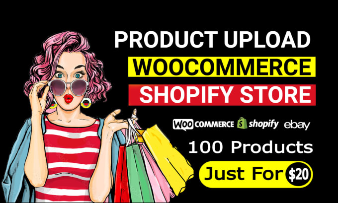 Gig Preview - Upload or add products your woocommerce store, shopify store or wordpress store