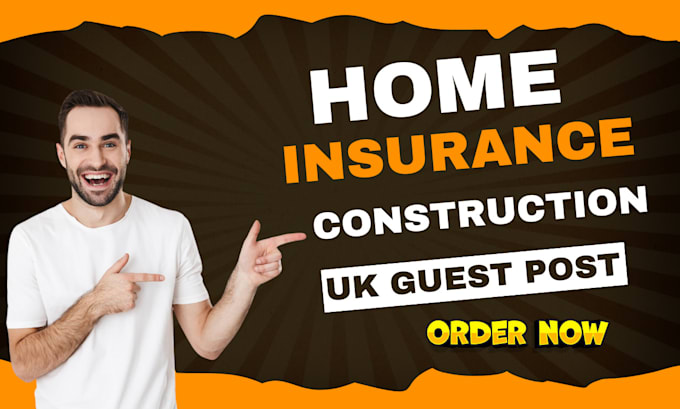 Gig Preview - Publish home insurance construction article with UK guest post backlink