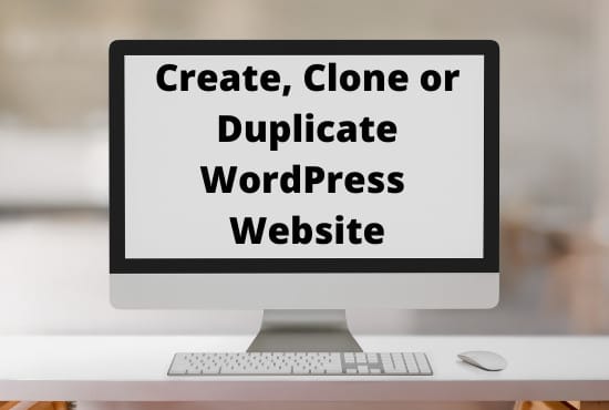 Gig Preview - Create, clone or duplicate wordpress website