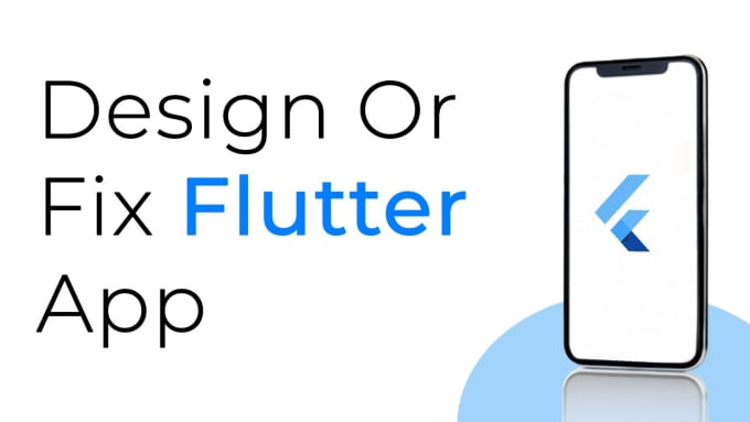 Gig Preview - Design or fix your app on flutter