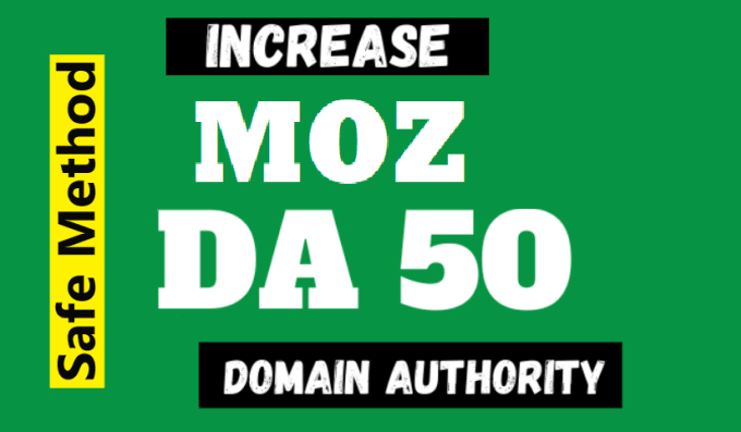 Gig Preview - Increase moz domain authority da 50  in 30 days guaranteed