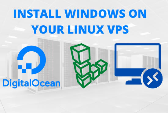 Gig Preview - Install windows on your digitalocean linux vps