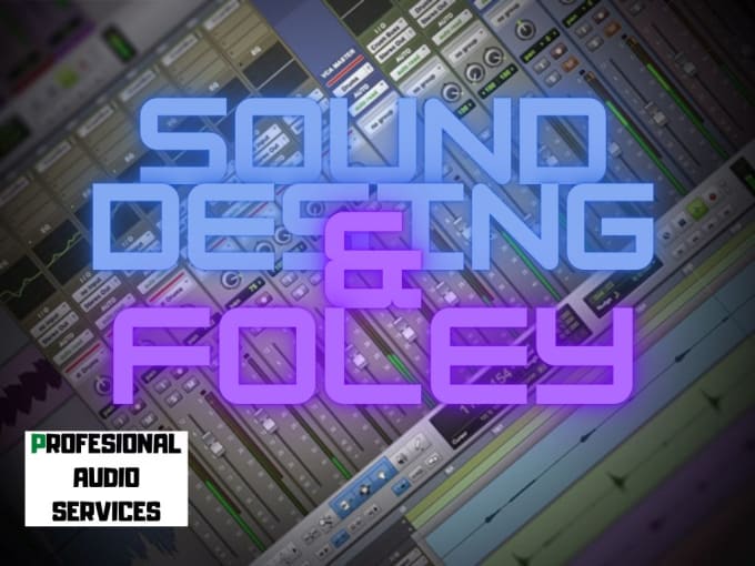 Gig Preview - Do sound design, foley, edit and mix audio for you videos