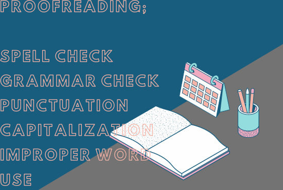 Gig Preview - Proofread your work, spelling, grammar, punctuation