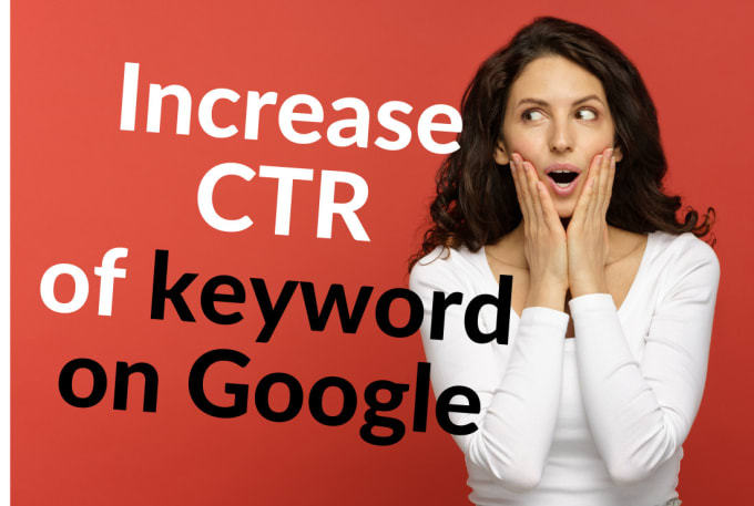 Gig Preview - Force CTR to rank google keyword rank brain method