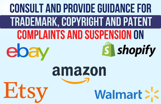 Gig Preview - Consult on trademark,copyright,patent complaints for shopify,amazon,etsy,walmart