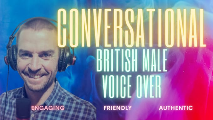 Gig Preview - Record an authentic british english male voice over in a conversational style