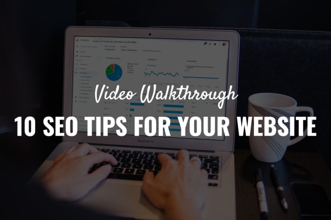 Gig Preview - Review and improve your SEO with 10 tips with a video walkthrough user test