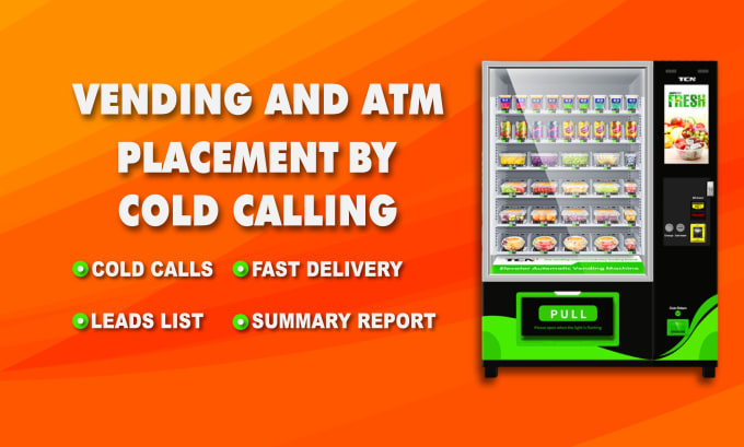 Gig Preview - Find locations for your vending or atms by cold calling