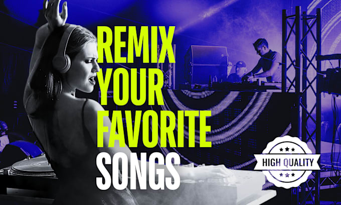 Gig Preview - Remix your song into any genres with best result in 24 hours