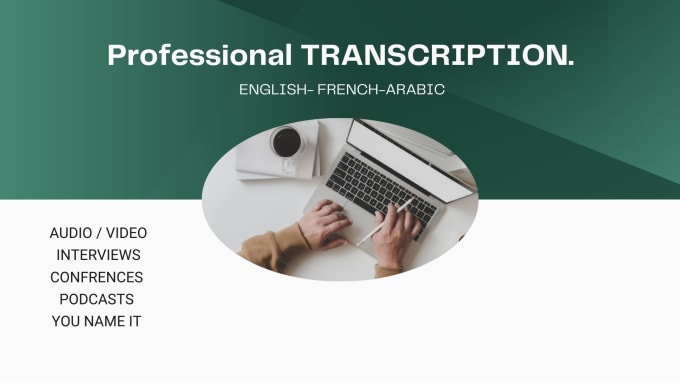 Gig Preview - Transcribe audio and video files in french arabic english