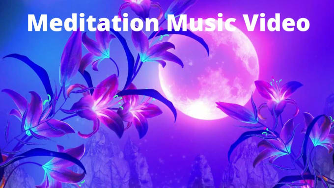 Gig Preview - Create HD relaxing, meditation music video for youtube