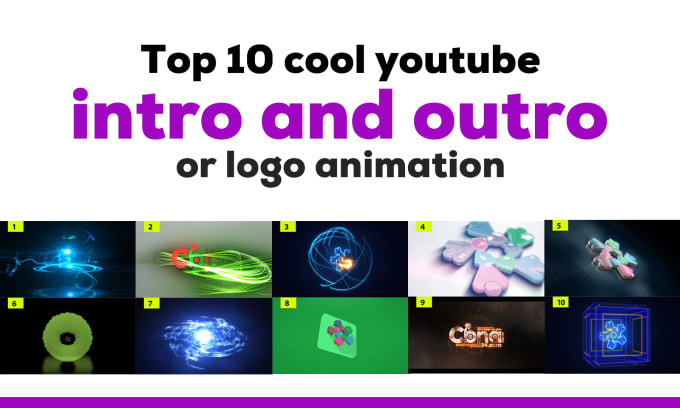 Gig Preview - Create a top 10 cool youtube intro or outro or logo animation full package