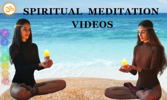 Gig Preview - Make meditation videos that bring spiritual healing