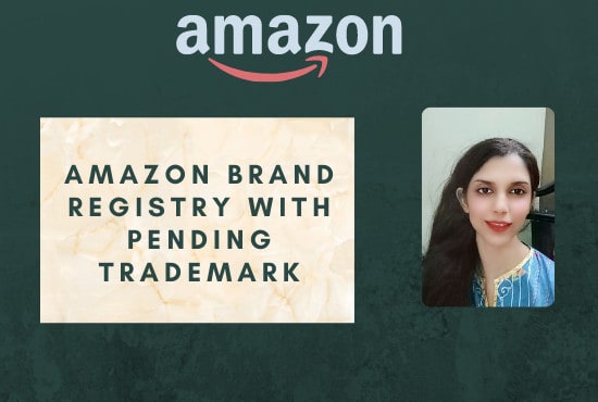 Gig Preview - Amazon brand registry for your pending trademark