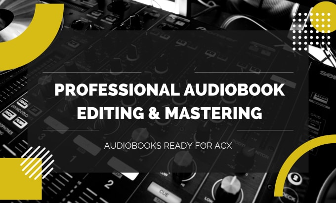 Gig Preview - Professionally edit and master your audiobook to acx standards