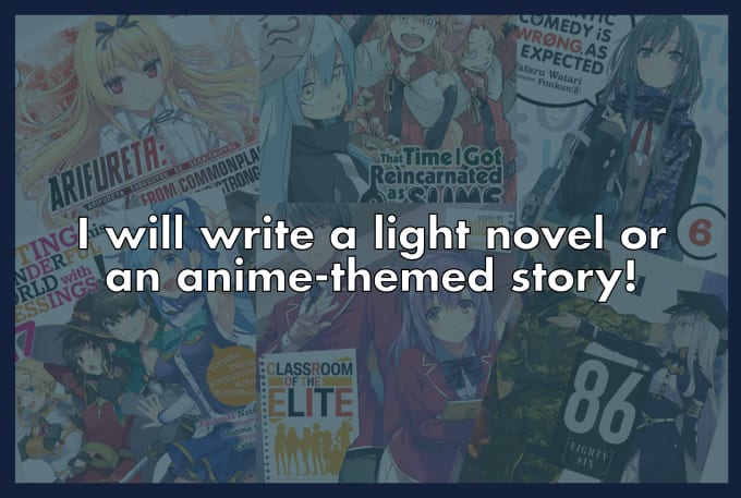 Gig Preview - Write a light novel or an anime themed story for you