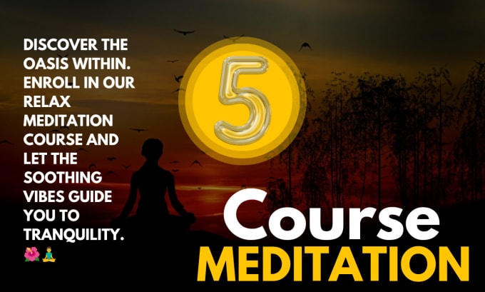 Gig Preview - Give you a 5 video course on meditation