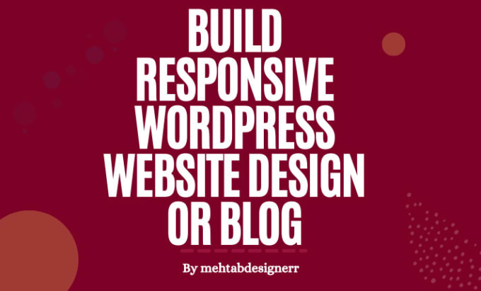 Gig Preview - Build responsive wordpress website design or blog